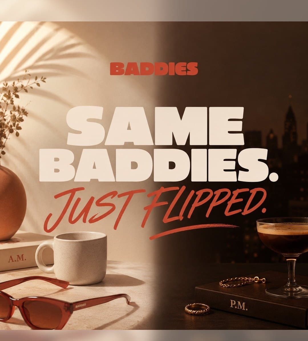 BADDIES poster: Same Baddies. Just flipped.